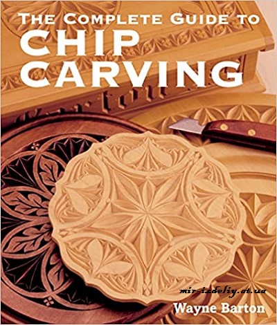 The Complete Guide To Chip Carving