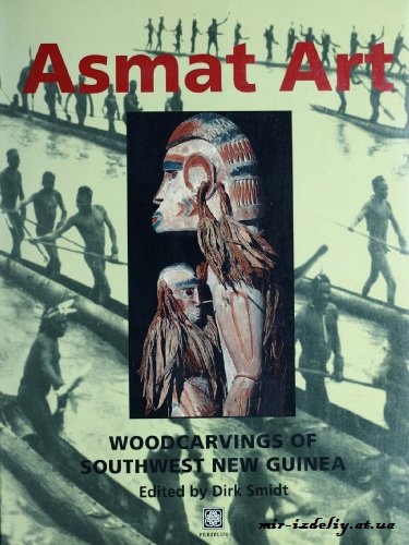 Asmat Art: Woodcarvings of Southwest New Guinea